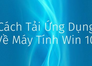 cách tải ứng dụng về máy tính win 10