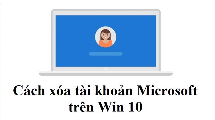 cách xoá tài khoản Microsoft trên Win 10