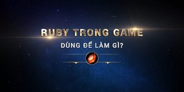 Ruby trong liên quân dùng để làm gì