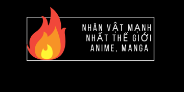 nhân vật mạnh nhất anime